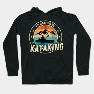 I'd rather be kayaking - retro designed Hoodie